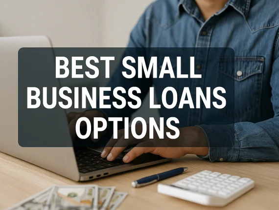 Best Small Business Loans Options of 2026: What You Should Know