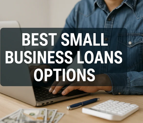 Best Small Business Loans Options of 2026: What You Should Know
